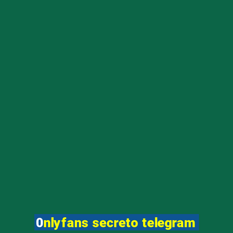 0nlyfans secreto telegram